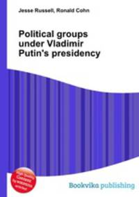 Political groups under Vladimir Putin