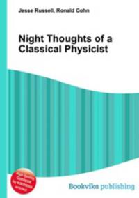 Night Thoughts of a Classical Physicist