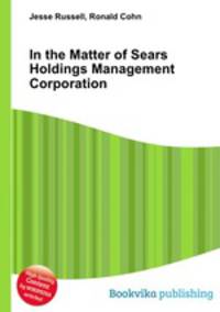 In the Matter of Sears Holdings Management Corporation