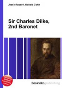 Sir Charles Dilke, 2nd Baronet
