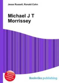 Michael J T Morrissey