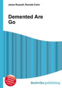 Demented Are Go