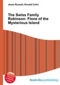 The Swiss Family Robinson: Flone of the Mysterious Island
