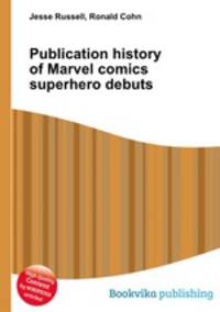 Publication history of Marvel comics superhero debuts