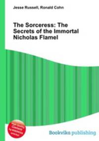 The Sorceress: The Secrets of the Immortal Nicholas Flamel