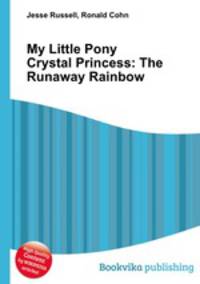 My Little Pony Crystal Princess: The Runaway Rainbow