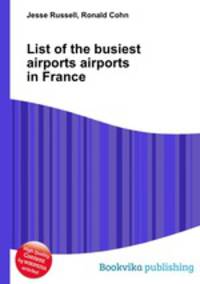 List of the busiest airports airports in France