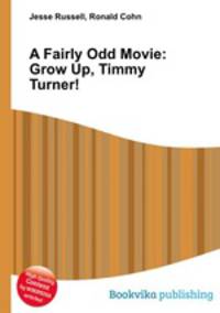 A Fairly Odd Movie: Grow Up, Timmy Turner!