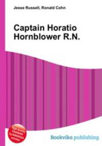 Captain Horatio Hornblower R.N.
