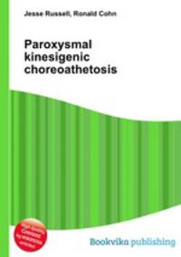 Paroxysmal kinesigenic choreoathetosis