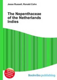 The Nepenthaceae of the Netherlands Indies