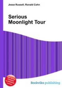 Serious Moonlight Tour