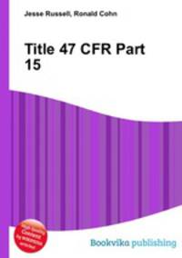 Title 47 CFR Part 15