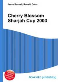 Cherry Blossom Sharjah Cup 2003