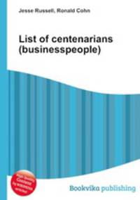 List of centenarians (businesspeople)