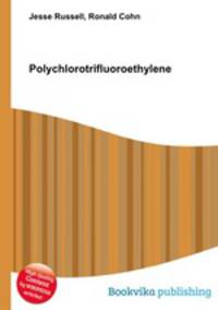 Polychlorotrifluoroethylene