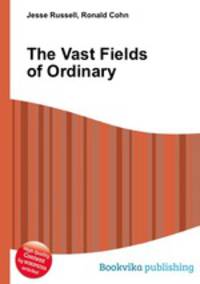 The Vast Fields of Ordinary