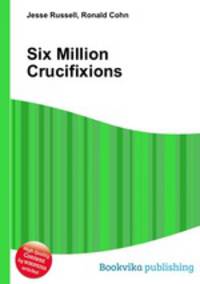 Six Million Crucifixions