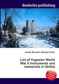 List of Yugoslav World War II monuments and memorials in Serbia