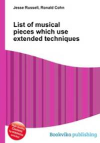 List of musical pieces which use extended techniques