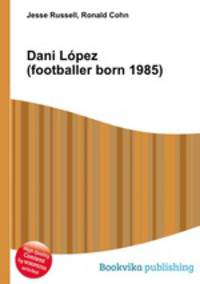 Dani Lopez (footballer born 1985)