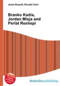 Branko Kadia, Jordan Misja and Perlat Rexhepi