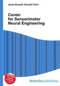 Center for Sensorimotor Neural Engineering