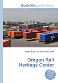 Oregon Rail Heritage Center