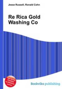 Re Rica Gold Washing Co