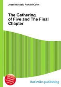 The Gathering of Five and The Final Chapter