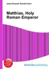 Matthias, Holy Roman Emperor