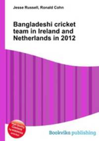 Bangladeshi cricket team in Ireland and Netherlands in 2012