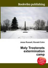 Maly Trostenets extermination camp