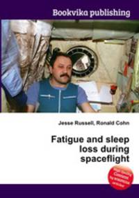 Fatigue and sleep loss during spaceflight