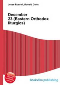 December 23 (Eastern Orthodox liturgics)