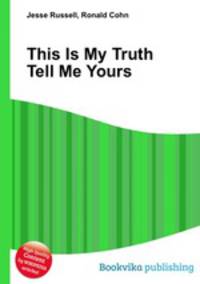 This Is My Truth Tell Me Yours
