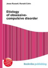 Etiology of obsessive-compulsive disorder