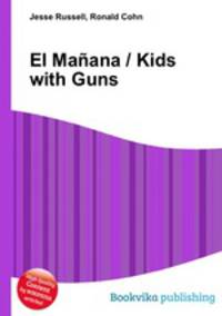 El Manana / Kids with Guns