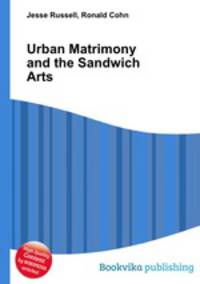 Urban Matrimony and the Sandwich Arts