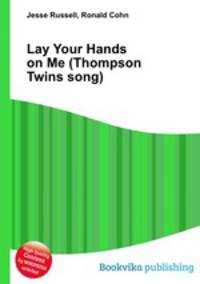 Lay Your Hands on Me (Thompson Twins song)