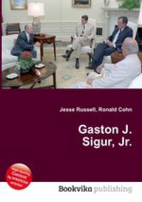 Gaston J. Sigur, Jr.