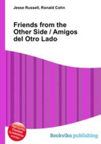 Friends from the Other Side / Amigos del Otro Lado