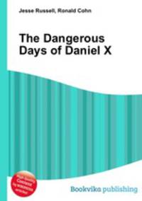 The Dangerous Days of Daniel X