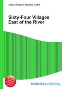 Sixty-Four Villages East of the River