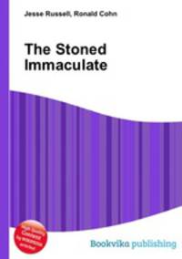 The Stoned Immaculate