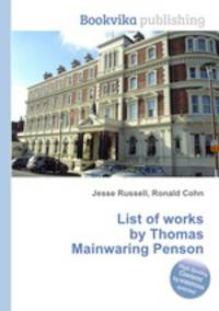 List of works by Thomas Mainwaring Penson