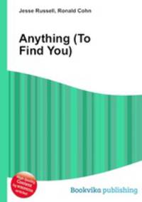 Anything (To Find You)