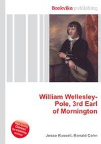 William Wellesley-Pole, 3rd Earl of Mornington