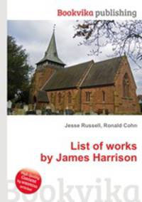 List of works by James Harrison