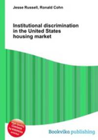 Institutional discrimination in the United States housing market